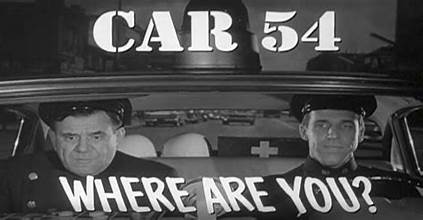Car 54, Where Are You.jpg